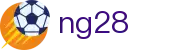 NG28中文官网 | 全球华人的在线娱乐首选​
